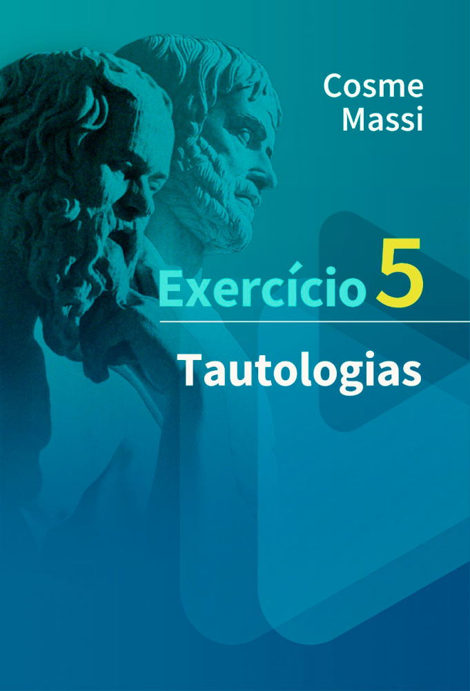 Exercício 5 – Tautologias