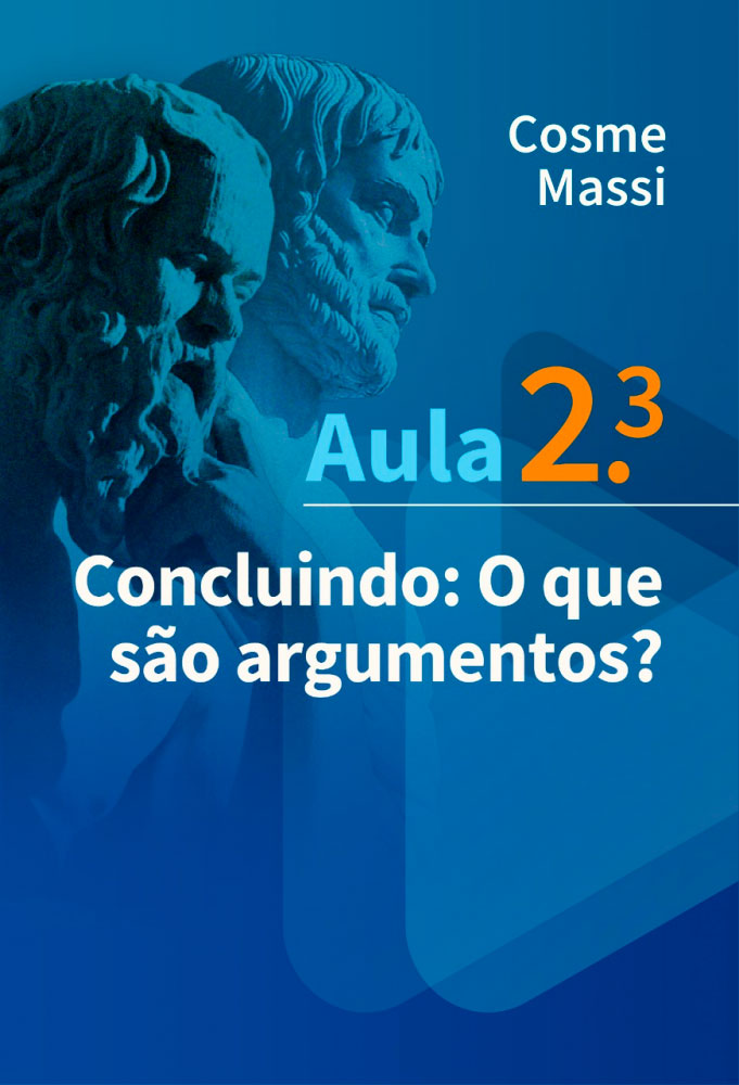 Aula 2.3 — Concluindo: O que são argumentos?